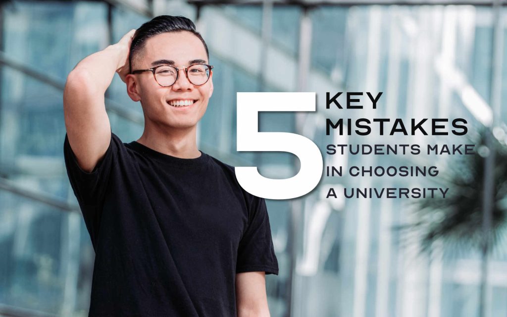 Five key mistakes students make in choosing a university